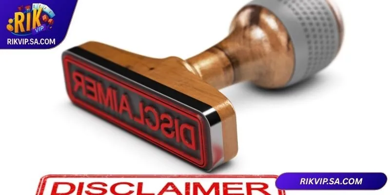 Miễn Trừ Trách Nhiệm RIKVIP Cần Nắm Vững Khi Bắt Đầu 2 Điểm qua các trường hợp miễn trừ trách nhiệm cụ thể